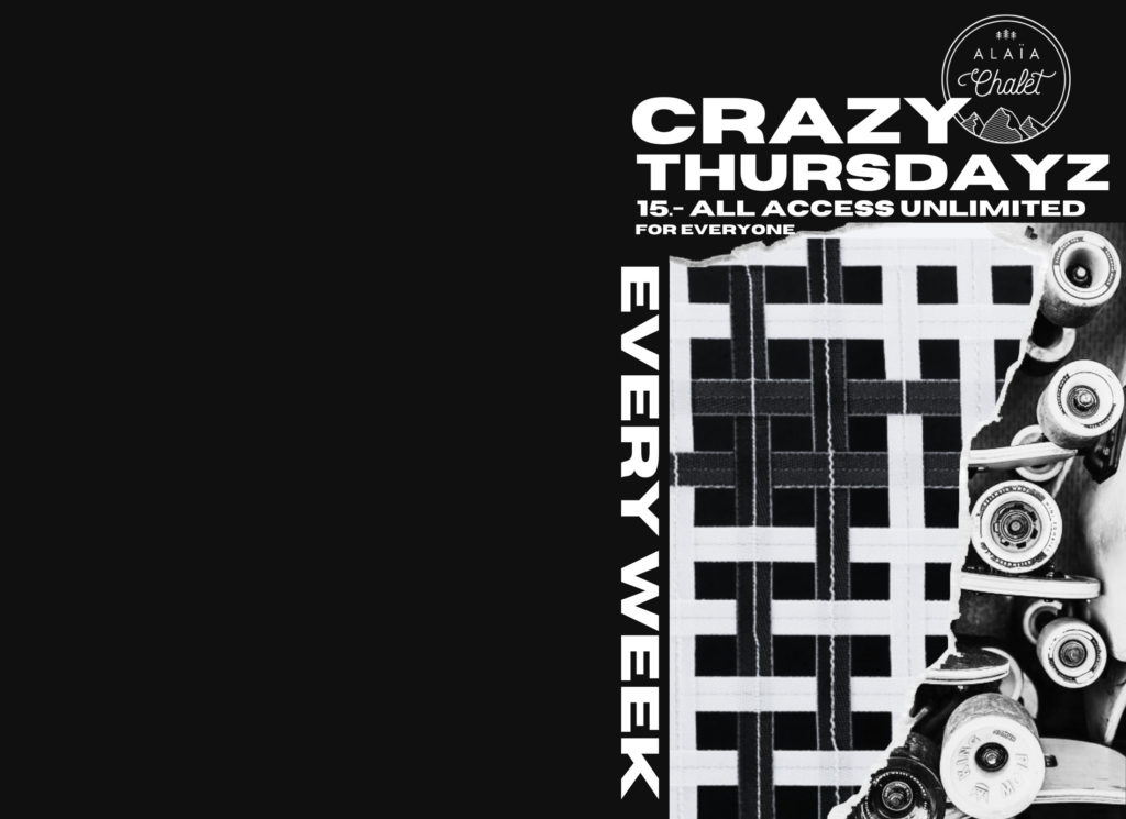 Alaia Chalet - Crazy Thursdayz